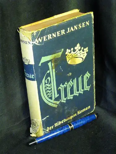 Jansen, Werner: Das Buch Treue - Nibelungenroman. 