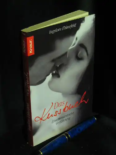 Ebberfeld, Ingelore: Das Kussbuch - Eine romantische Verführung - aus der Reihe: Knaur Taschenbuch - Band: 77760. 