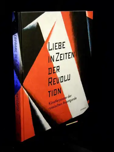 Brugger, Ingried sowie Heike Eipeldauer und Florian Steininger (Herausgeberin): Liebe in Zeiten der Revolution : Künstlerpaare der russischen Avantgarde -  LAGERRÄUMUNG. 