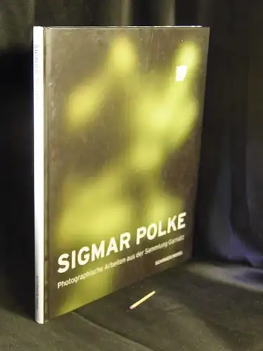 Sigmar Polke - Photographische Arbeiten aus der Sammlung Garnatz. 