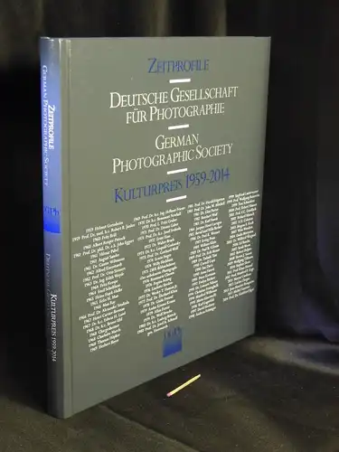 Heiting, Manfred (Herausgeber): Zeitprofile - Deutsche Gesellschaft für Photographie - german photographic society -  Kulturpreis 1959-2014. 