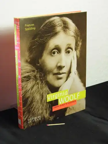 Spalding, Frances: Virginia Woolf - Leben, Kunst & Visionen. 