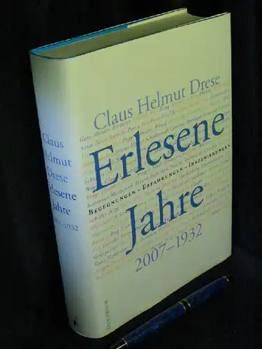Drese, Claus Helmut: Erlesene Jahre - Begegnungen - Erfahrungen - Inszenierungen - 2007-1932 -  LAGERRÄUMUNG. 