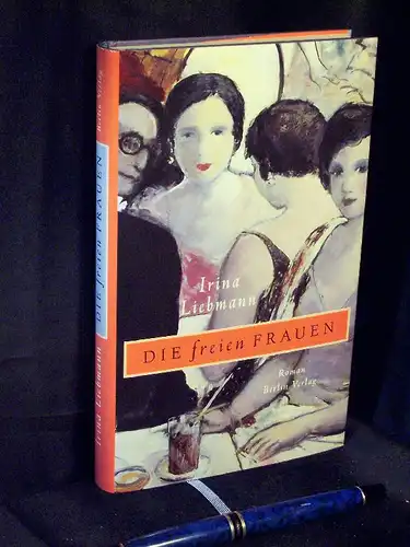 Liebmann, Irina: Die freien Frauen - Roman -  LAGERRÄUMUNG. 