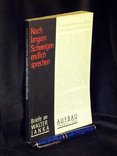 Eichhorn, Alfred und Andreas Reinhardt (Herausgeber): Nach langem Schweigen endlich Sprechen - Briefe an Walter Janka - aus der Reihe: Aufbau Texte zur Zeit. 