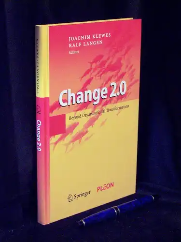Klewes, Joachim und Ralf Langen: Change 2.0 - Beyond Organisational Transformation -  LAGERRÄUMUNG. 