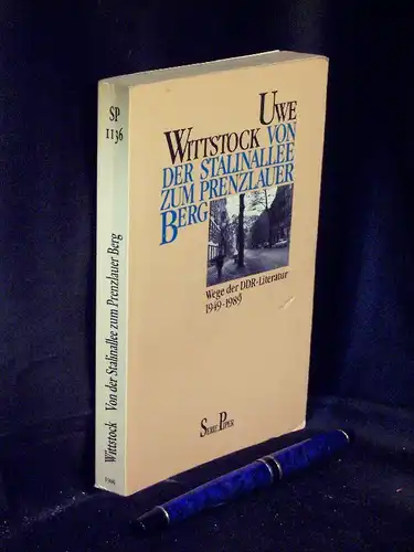 Wittstock, Uwe: Von der Stalinallee zum Prenzlauer Berg - Wege der DDR-Literatur 1949-1989 - aus der Reihe: SP Serie Piper - Band: 1136. 
