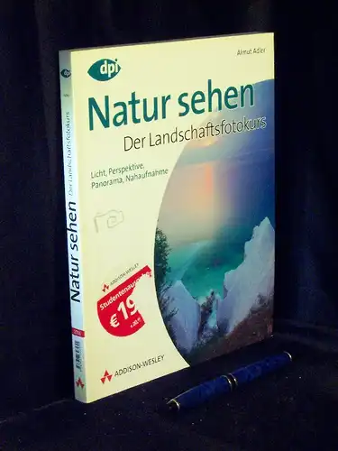 Adler, Almut: Natur sehen - Ein Landschafts-Fotokurs -  LAGERRÄUMUNG. 