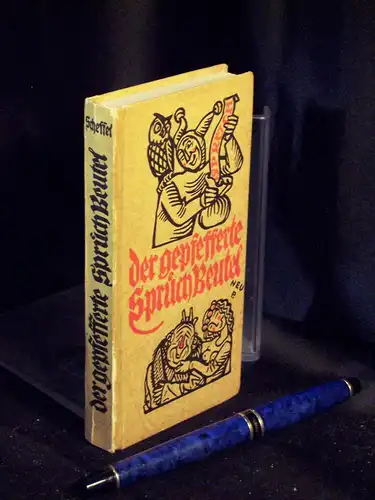 Scheffel, Fritz (Sammlung): Der gepfefferte SpruchBeutel (oder auch Sprüch-Beutel ) - Alte deutsche Spruchweisheit -  LAGERRÄUMUNG. 