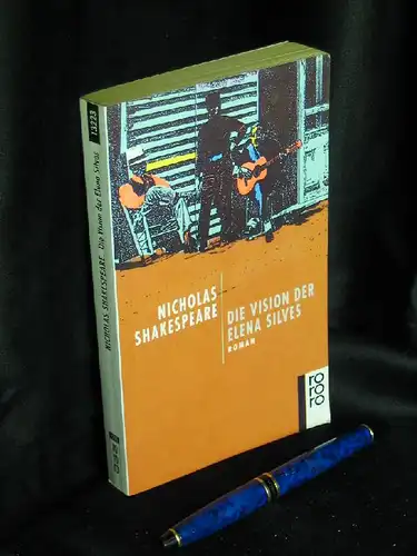 Shakespeare, Nicholas: Die Vision der Elena Silves - Roman - Originaltitel: The Vision of Elena Silves - aus der Reihe: rororo taschenbuch  - Band: 13223. 