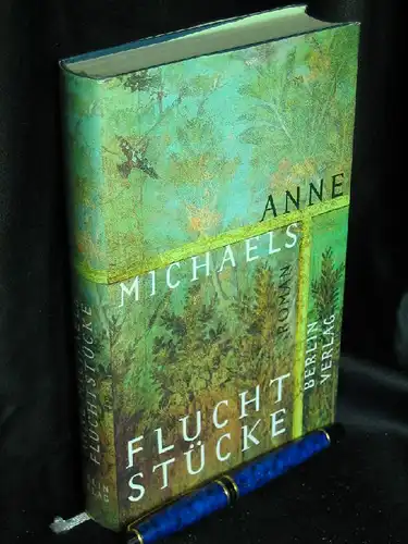Michaels, Anne: Fluchtstücke - Roman - Originaltitel: Fugitive Pieces. 