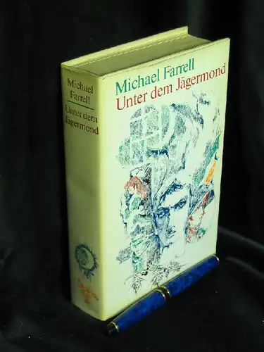 Farrell, Michael: Unter dem Jägermond - Roman - Originaltitel: Thy Tears Might Caese. 