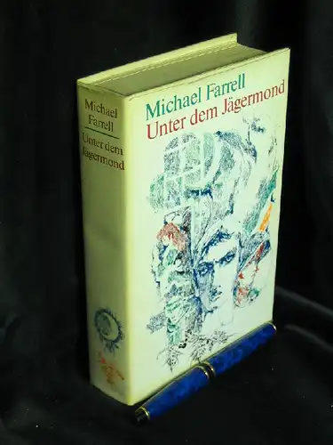 Farrell, Michael: Unter dem Jägermond - Roman - Originaltitel: Thy Tears Might Caese -  LAGERRÄUMUNG. 