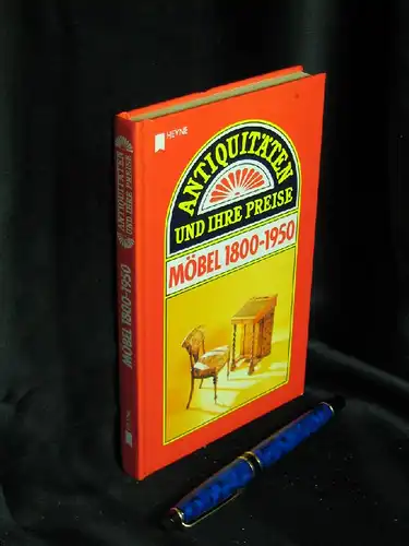Curtis, Tony (Herausgeber): Antiquitäten und ihre Preise - Möbel 1800-1950 - aus der Reihe: Heyne-Buch - Band: 4802 LAGERRÄUMUNG. 