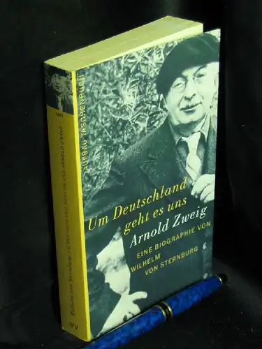 Sternburg, Wilhelm von: 'Um Deutschland geht es uns' - Arnold Zweig - Die Biographie - aus der Reihe: AtV Aufbau Taschenbuch - Band: 1183 LAGERRÄUMUNG. 