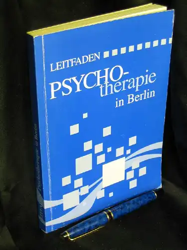 Bley, Johannes (Herausgeber): Leitfaden Psychotherapie in Berlin. 