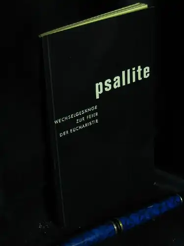 Glasner, Hans H. (Zusammenstellung): Psallite - Wechselgesänge zur Feier der Eucharistie -  LAGERRÄUMUNG. 