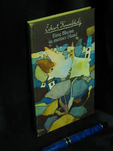 Krumbholz, Eckart: Eine Blume in meiner Hand - Schriftstücke zur Person -  LAGERRÄUMUNG. 