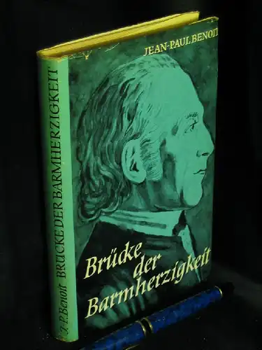 Benoit, Jean-Paul: Brücke der Barmherzigkeit - Das Leben Johann Friedrich Oberlins. 