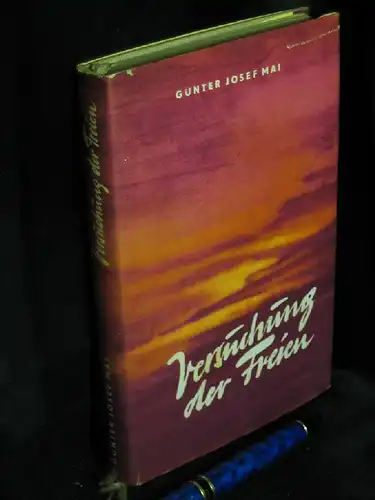 Mai, Günter Josef: Versuchung der Freien - Roman -  LAGERRÄUMUNG. 