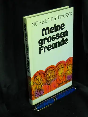 Stryczek, Norbert (Herausgeber): Meine grossen Freunde - Ein Buch über Heilige. 
