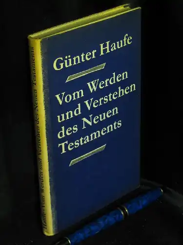 Haufe, Günter: Vom Werden und Verstehen des Neuen Testaments - Einführung. 