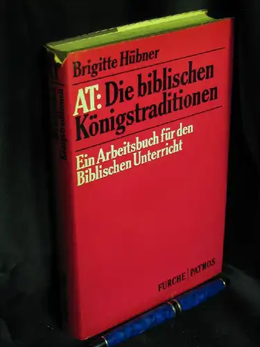 Hübner, Brigitte: AT- Die biblischen Königstraditionen - Ein Arbeitsbuch für den Biblischen Untericht -  LAGERRÄUMUNG. 