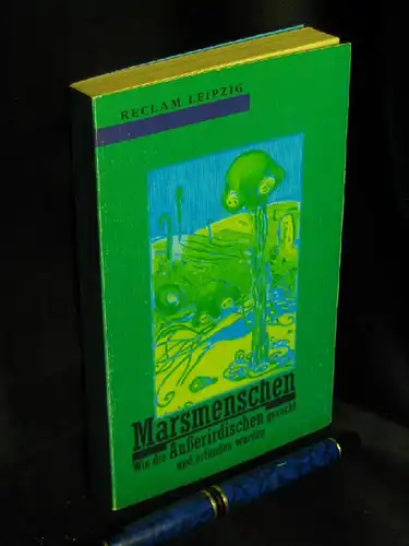 Fetscher, Justus und Robert Stockhammer (Herausgeber): Marsmenschen - Wie die Außerirdischen gesucht und erfunden wurden - aus der Reihe: Reclam-Bibliothek - Band: 1597. 