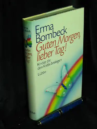 Bombeck, Erma: Guten Morgen, lieber Tag! - Kinder die den Krebs besiegen -  LAGERRÄUMUNG. 