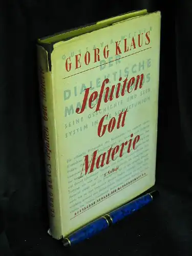 Klaus, Georg: Jesuiten Gott Materie - Des Jesuitenpaters Wetter Revolte wider Vernunft und  Wissenschaft. 