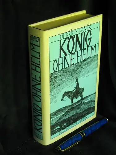 Danek, Oldrich: König ohne Helm. 