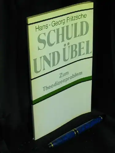 Fritzsche, Hans-Georg: Schuld und Übel - Zum Theodizeeproblem -  LAGERRÄUMUNG. 