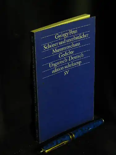 Petri, György: Schöner und unerbittlicher Mummenschanz - aus der Reihe: es edition suhrkamp  - Band: 1528 Neue Folge Band 528. 