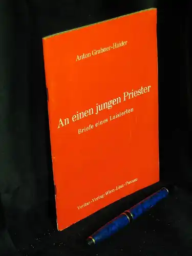 Grabner-Haider, Anton: An einen jungen Priester - Brief eines Laisierten. 