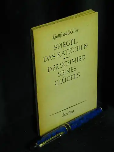 Keller, Gottfried: Spiegel, Das Kätzchen - Der Schmied seines Glückes - Zwei Erzählungen - aus der Reihe: Reclams Universal-Bibliothek - Band: 6175 LAGERRÄUMUNG. 