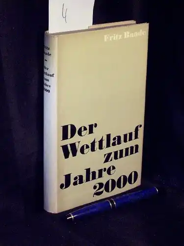 Baade, Fritz: Der Wettlauf zum Jahre 2000 - Mit Gedanken zu Fragen des intersystemaren Wettbewerbs von Karl Heinz Domdey. 