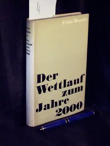 Baade, Fritz: Der Wettlauf zum Jahre 2000 - Mit Gedanken zu Fragen des intersystemaren Wettbewerbs von Karl Heinz Domdey -  LAGERRÄUMUNG. 