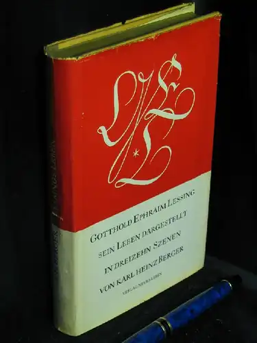 Berger, Karl Heinz: Gotthold Ephraim Lessing - Sein Leben dargestellt in dreizehn Szenen. 