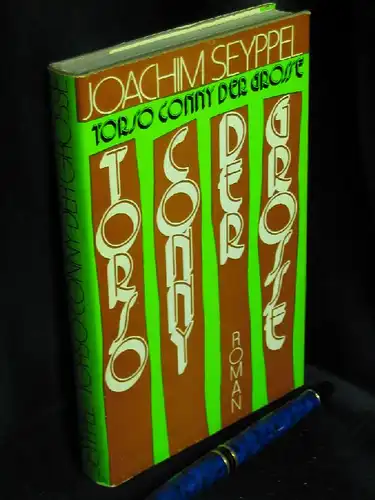 Seyppel, Joachim: Torso Conny der Grosse - Einundzwanzig romantische Tatsachenberichte vom Schelm, der keiner war -  LAGERRÄUMUNG. 