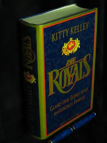 Kelley, Kitty: Die Royals - Glanz und Elend einer englischen Familie. 