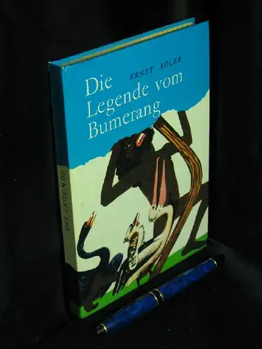 Adler, Ernst (Nacherzählung): Die Legende von Bumerang - Märchen, Mythen und Legenden des australischen Ureinwohner. 