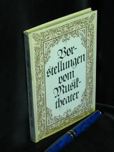 Genzel, Hans-Jochen und Martin Vogler (Herausgeber): Vorstellungen vom Musiktheater - Ein Almanach auf das 40. Jahr der Komischen Oper -  LAGERRÄUMUNG. 