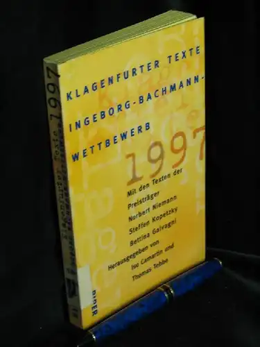 Camartin, Iso u. Thomas Tebbe (Herausgeber): Klagenfurter Texte - Ingeborg-Bachmann-Wettbewerb 1997 - Ingeborg-Bachmann-Wettbewerb 1997. 