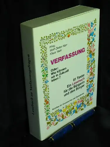 Narr, Wolf-Dieter und Klaus Vack (Herausgeber): Verfassung - 61 Texte: Ein Lesebuch für die Bürgerin und den Bürger. 