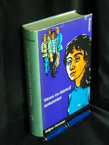 Grunau, Edgar: Wenn es darauf ankommt - Roman -  LAGERRÄUMUNG. 