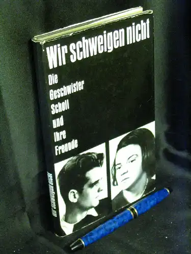 Drobisch, Klaus (Herausgeber): Wir schweigen nicht! - Eine Dokumentation über den antifaschistischen Kampf Münchner Studenten 1942/43 -  LAGERRÄUMUNG. 