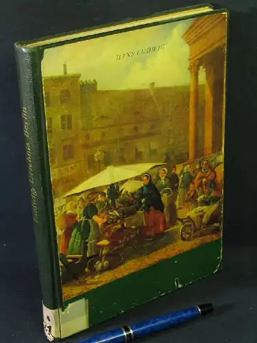 Ludwig, Hans (Herausgeber): Erlebnis Berlin - dreihundert (300) Jahre Berlin im Spiegel seiner Kunst  - mit 122 einfarbigen und 33 mehrfarbigen Abbildungen -  LAGERRÄUMUNG. 