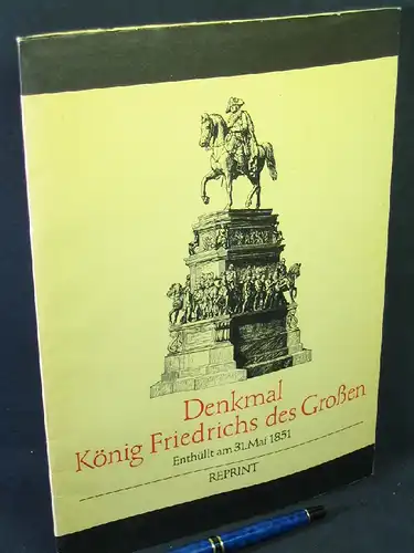 Denkmal König Friedrichs des Großen - Enthüllt am 31. Mai 1851. 