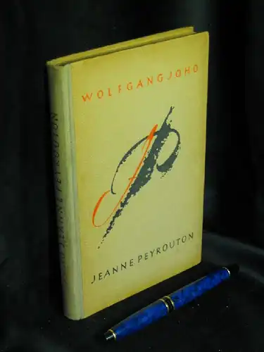 Joho, Wolfgang: Jeanne Peyrouton - Roman. 