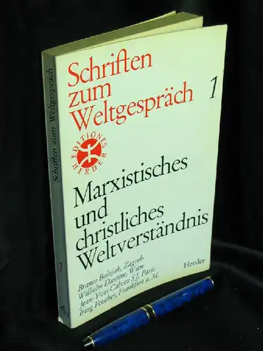 Bosnjak, Branco: Marxistisches und Christliches Weltverständnis - aus der Reihe: Weltgespräch. Selbstkritik des 20. Jahrhunderts  - Band: II Schriften - 1. 